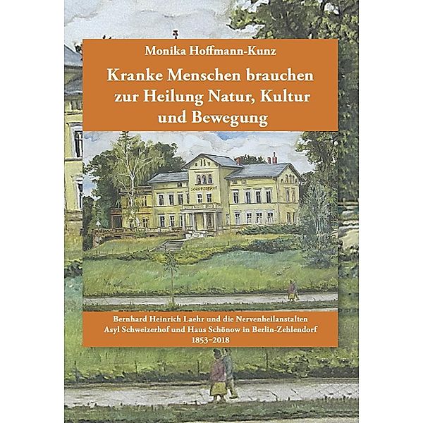 Hoffmann-Kunz, M: Kranke Menschen brauchen zur Heilung Natur, Monika Hoffmann-Kunz