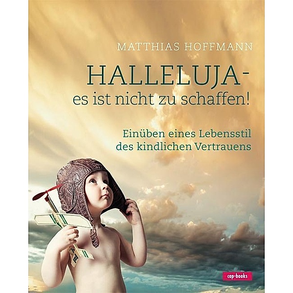Hoffmann, M: Halleluja - es ist nicht zu schaffen!, Matthias Hoffmann