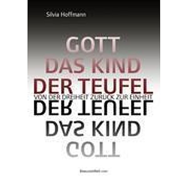 Hoffmann, S: Gott das Kind der Teufel, Silvia Hoffmann