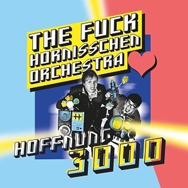 Hoffnung 3000, Fuck Hornisschen Orchestra, Julius Fischer, Christian Meyer