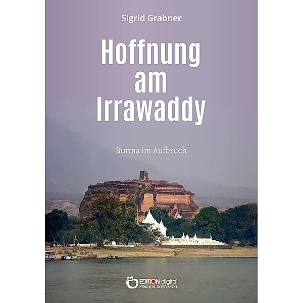 Hoffnung am Irrawaddy, Sigrid Grabner