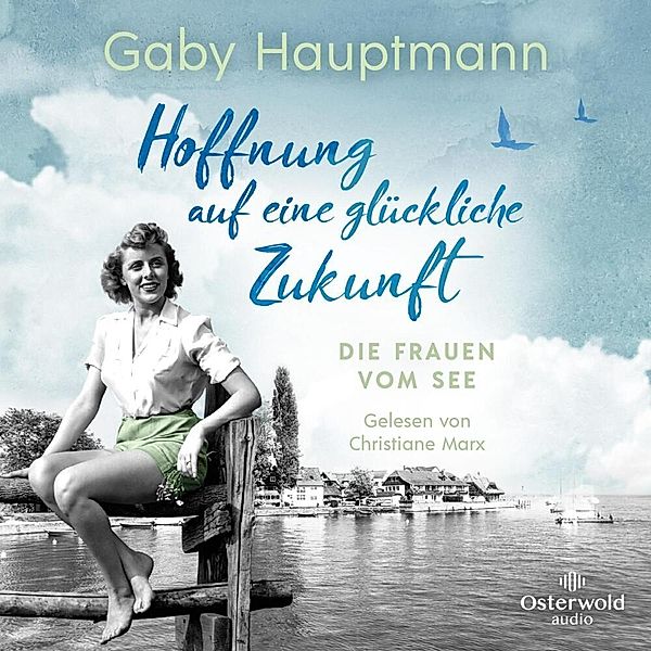 Hoffnung auf eine glückliche Zukunft,2 Audio-CD, 2 MP3, Gaby Hauptmann