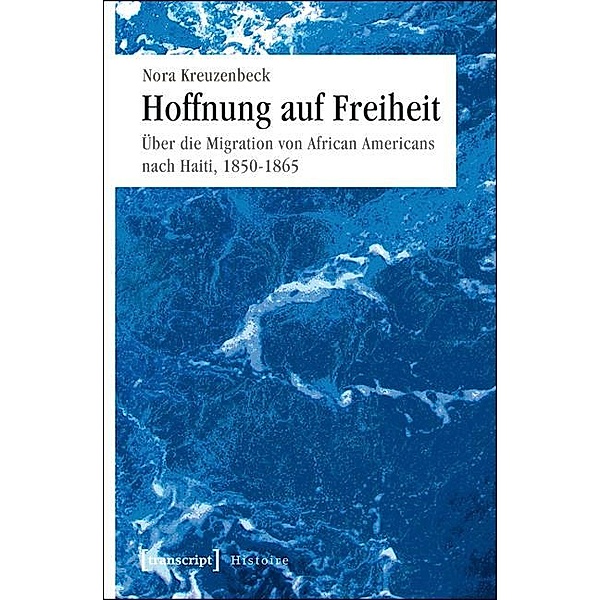 Hoffnung auf Freiheit / Histoire Bd.45, Nora Kreuzenbeck