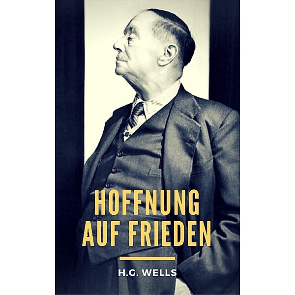Hoffnung auf Frieden, H. G. Wells