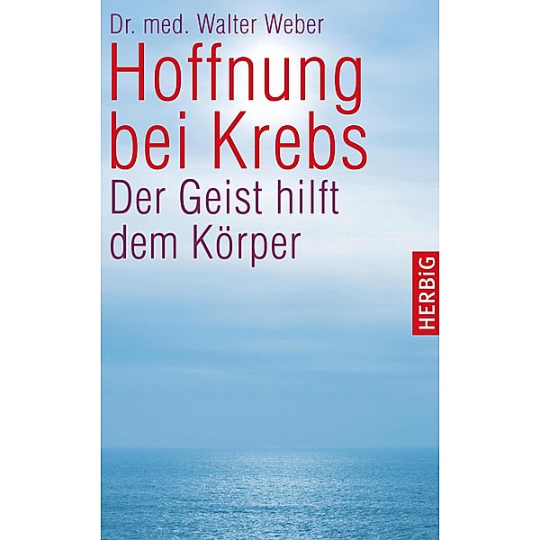 Hoffnung bei Krebs, Walter Weber