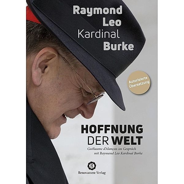 Hoffnung der Welt, Raymond Leo Kardinal Burke, Guillaume d'Alançon