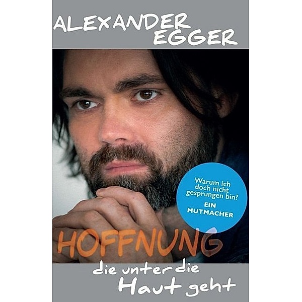 Hoffnung die unter die Haut geht, Alexander Egger
