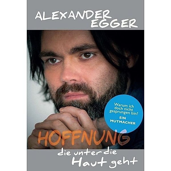 Hoffnung die unter die Haut geht, Alexander Egger