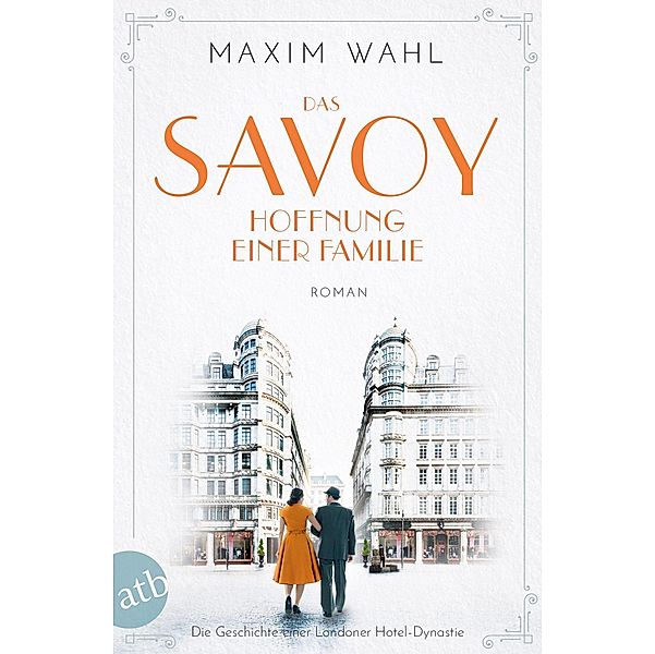 Hoffnung einer Familie / Das Savoy Bd.4, Maxim Wahl