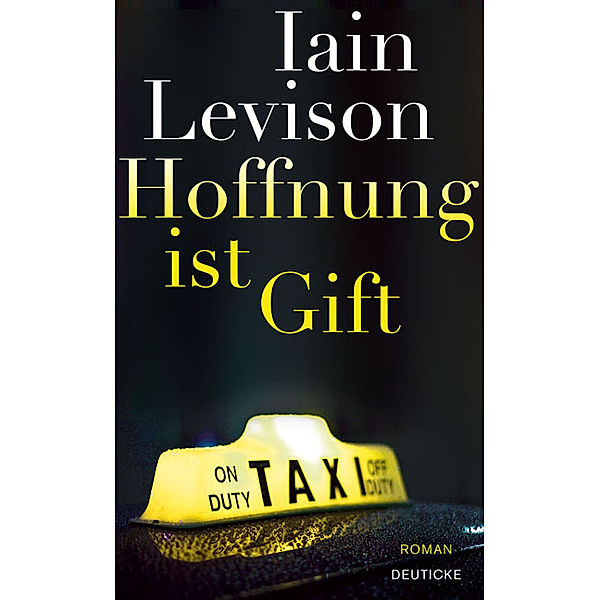 Hoffnung ist Gift / Deuticke im Zsolnay, Iain Levison