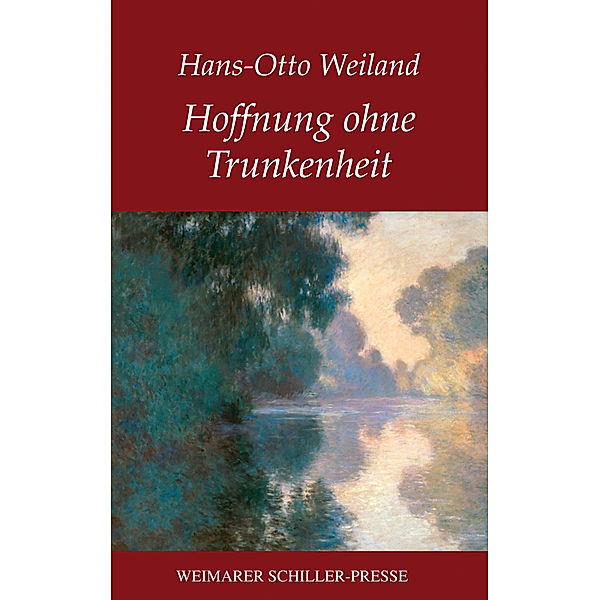 Hoffnung ohne Trunkenheit, Hans-Otto Weiland