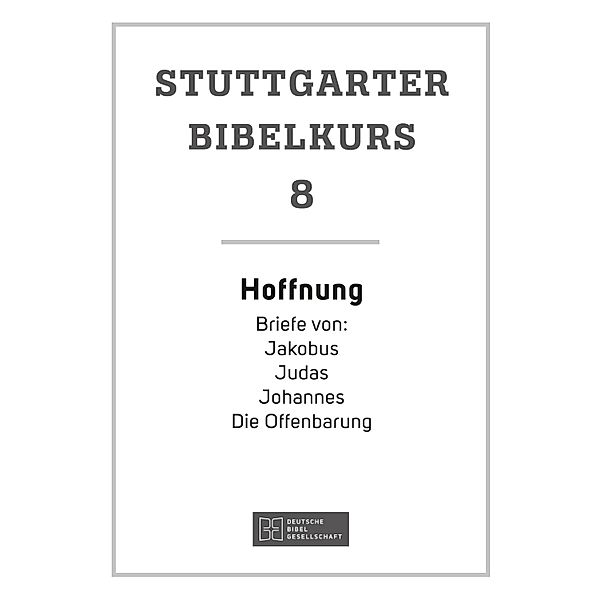 Hoffnung / Stuttgarter Bibelkurs Bd.8, Ulrich Mack