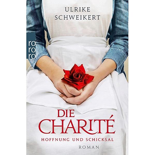Hoffnung und Schicksal / Die Charité Bd.1, Ulrike Schweikert