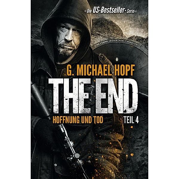 Hoffnung und Tod / The End Bd.4, G. Michael Hopf