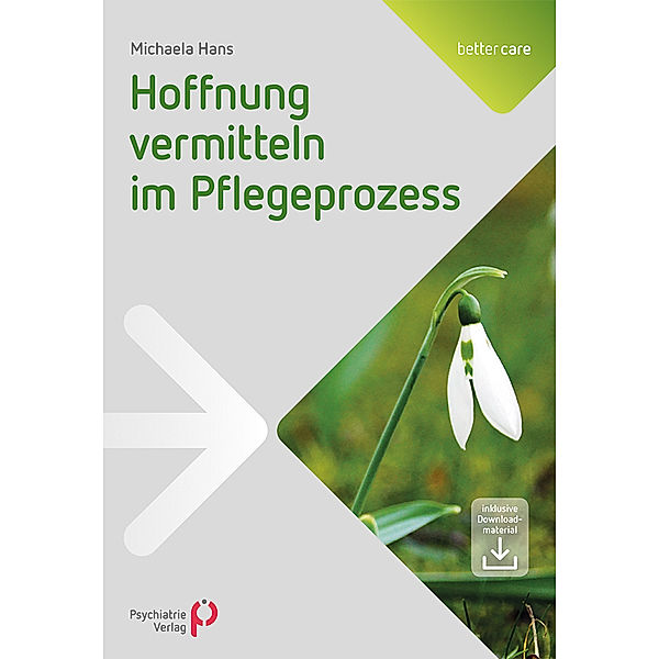 Hoffnung vermitteln im Pflegeprozess, Michaela Hans