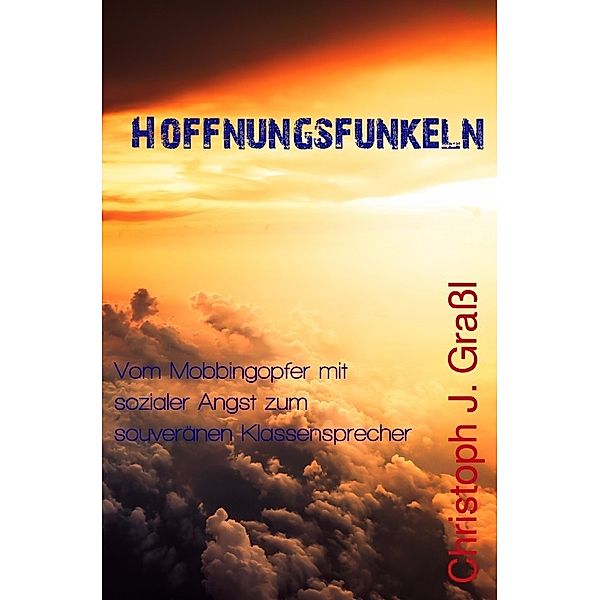 Hoffnungsfunkeln, Christoph J. Graßl