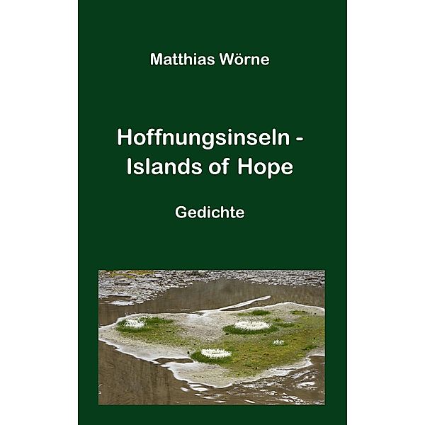 Hoffnungsinseln - Islands of Hope, Matthias Wörne