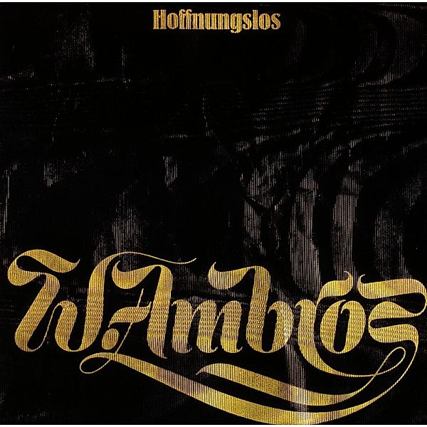 Hoffnungslos, Wolfgang Ambros