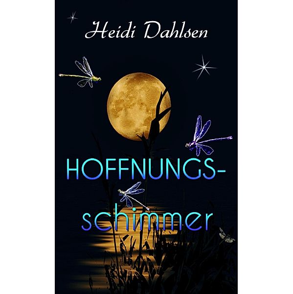 Hoffnungsschimmer / Alles wird gut Bd.4, Heidi Dahlsen