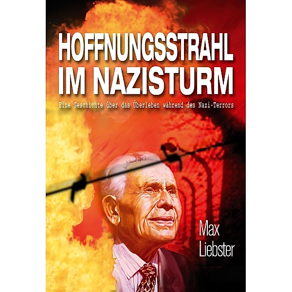 Hoffnungsstrahl im Nazisturm, Max Liebster