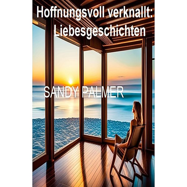 Hoffnungsvoll verknallt: Liebesgeschichten, Sandy Palmer