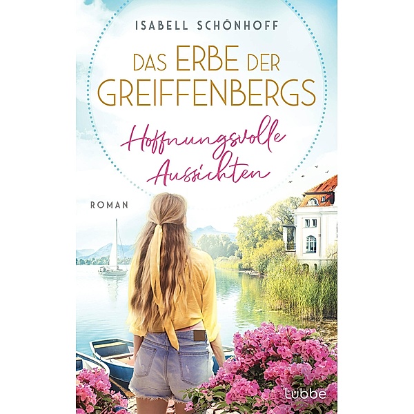 Hoffnungsvolle Aussichten / Das Erbe der Greiffenbergs Bd.3, Isabell Schönhoff
