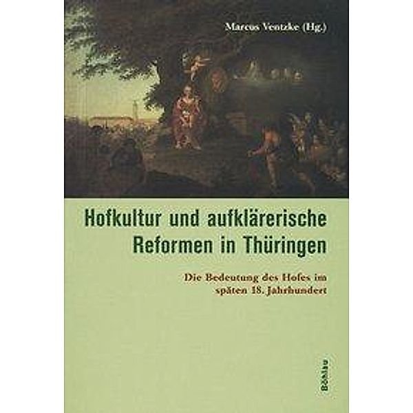 Hofkultur und aufklärerische Reformen in Thüringen