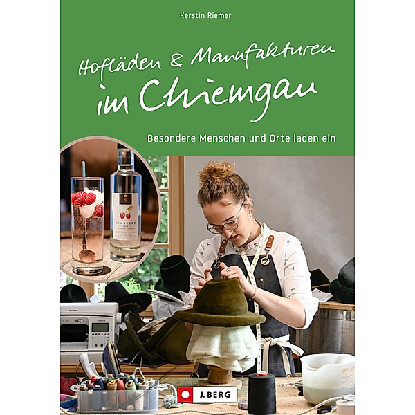 Hofläden und Manufakturen im Chiemgau, Kerstin Riemer
