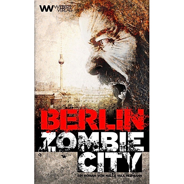 Hofmann, K: Berlin Zombie City, Kalle Max Hofmann