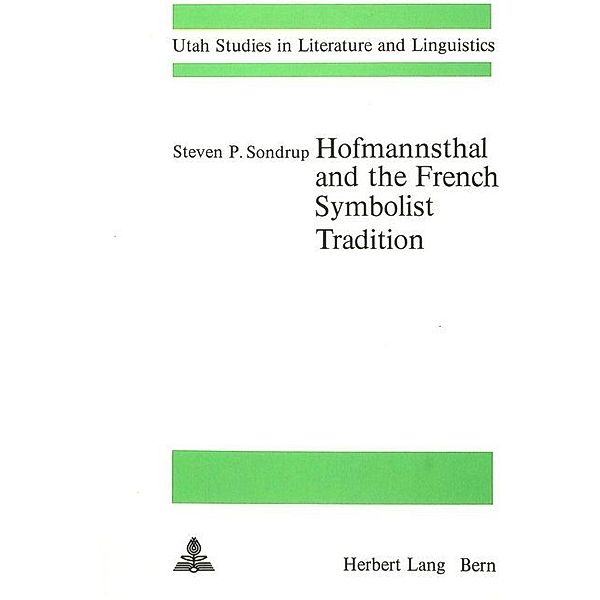 Hofmannsthal and the French Symbolist Tradition, Steven Sondrup