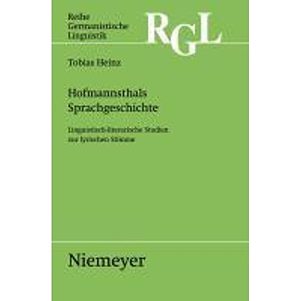 Hofmannsthals Sprachgeschichte / Reihe Germanistische Linguistik Bd.284, Tobias Heinz