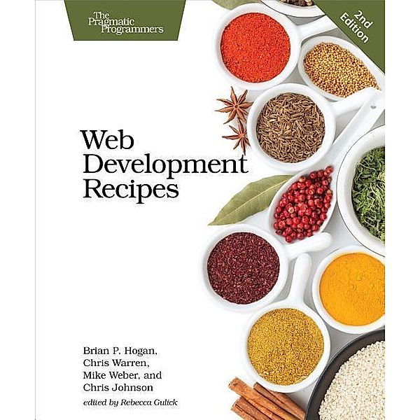 Hogan, B: Web Development Recipes, Brian Hogan, Chris Warren, Mike Weber, Chris Johnson