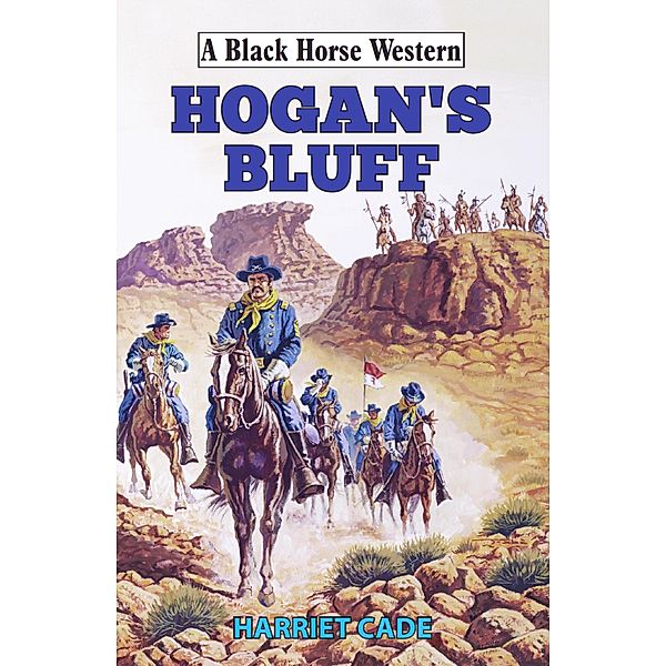Hogan's Bluff / Black Horse Western Bd.0, Harriet Cade
