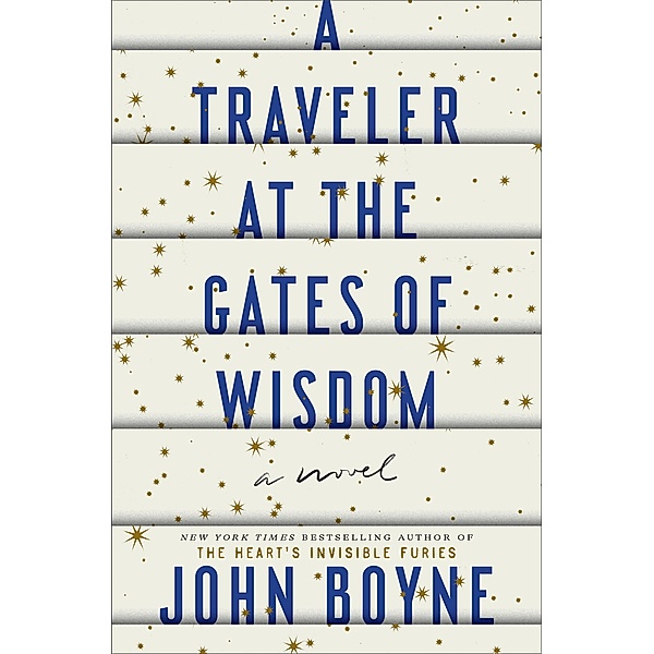 Hogarth: A Traveler at the Gates of Wisdom, John Boyne