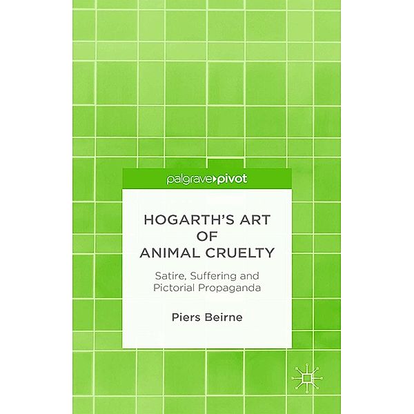 Hogarth's Art of Animal Cruelty, P. Beirne