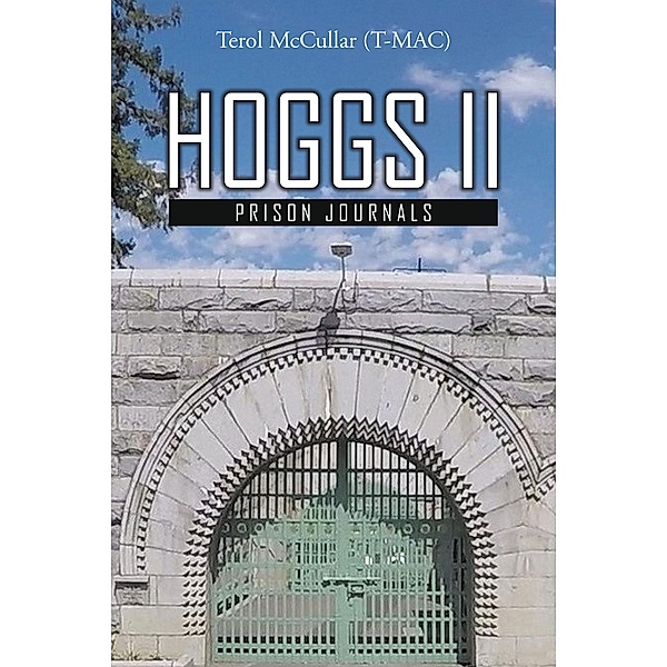 Hoggs II: Prison Journals, Terol Mccullar (T-Mac)