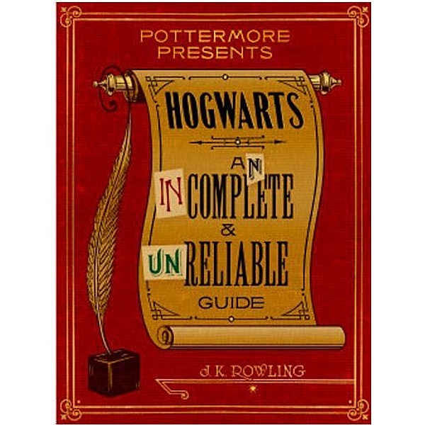 Hogwarts: An Incomplete and Unreliable Guide / Pottermore Presents (English) Bd.3, J.K. Rowling