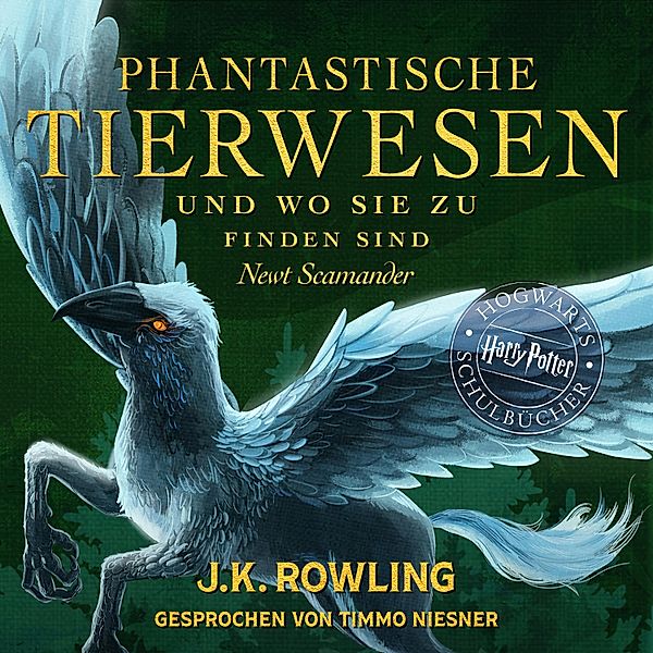 Hogwarts Schulbücher - 1 - Phantastische Tierwesen und wo sie zu finden sind, Newt Scamander, J.K. Rowling