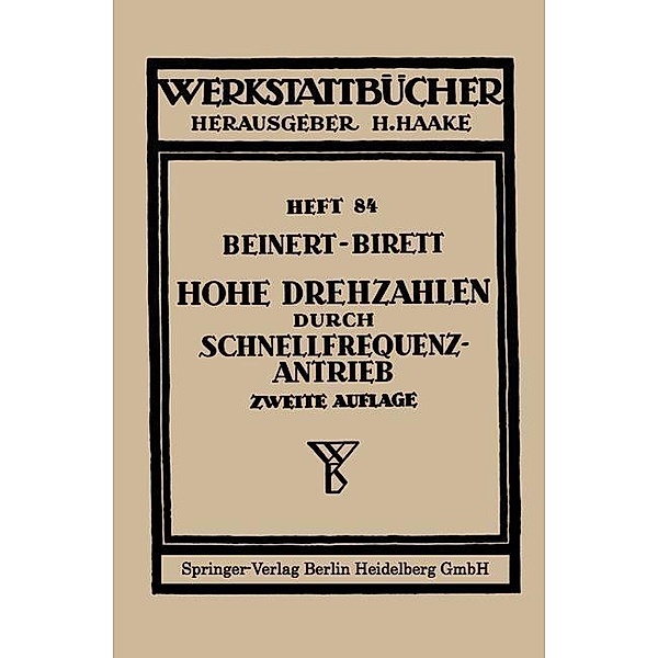 Hohe Drehzahlen durch Schnellfrequenz-Antrieb / Werkstattbücher Bd.84, F. Beinert, H. Birett