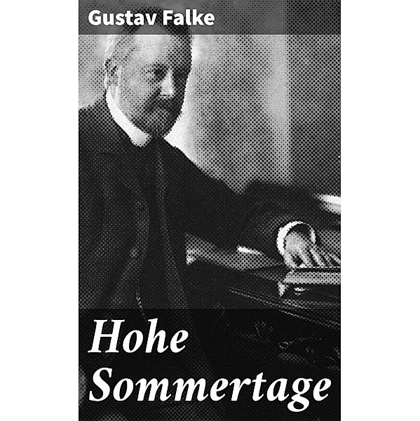 Hohe Sommertage, Gustav Falke