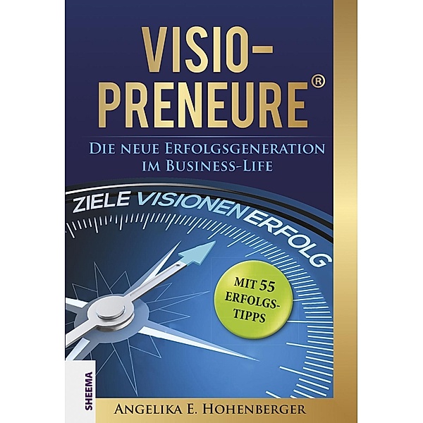 Hohenberger, A: VISIO-PRENEURE®, Angelika E. Hohenberger