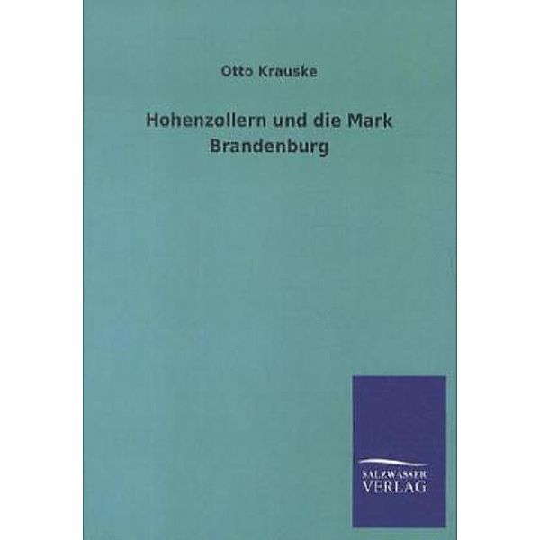 Hohenzollern und die Mark Brandenburg, Otto Krauske