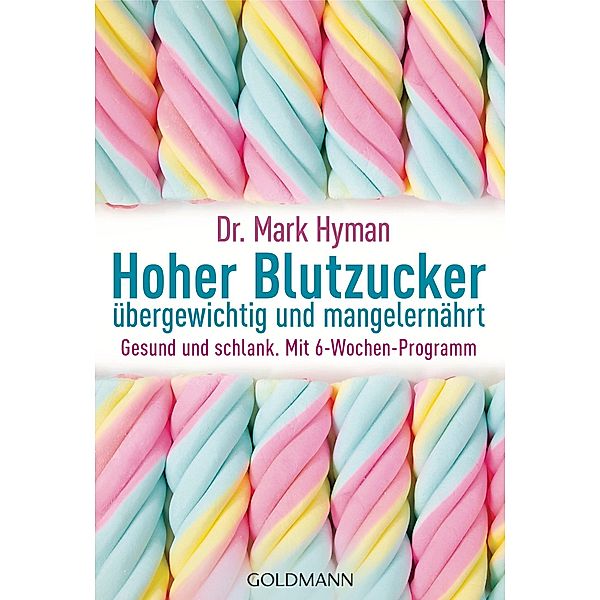 Hoher Blutzucker - übergewichtig und mangelernährt, Mark Hyman