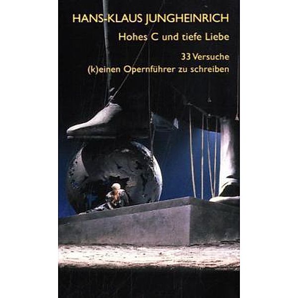 Hohes C und tiefe Liebe, Hans-Klaus Jungheinrich