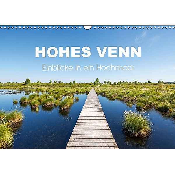 HOHES VENN - Einblicke in ein Hochmoor (Wandkalender 2018 DIN A3 quer), rclassen