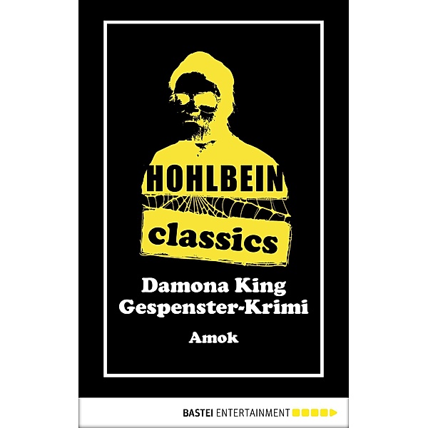 Hohlbein Classics - Amok / Hohlbein Classics Bd.8, Wolfgang Hohlbein