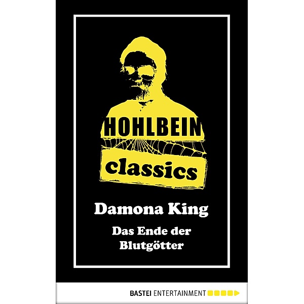 Hohlbein Classics - Das Ende der Blutgötter / Hohlbein Classics Bd.29, Wolfgang Hohlbein