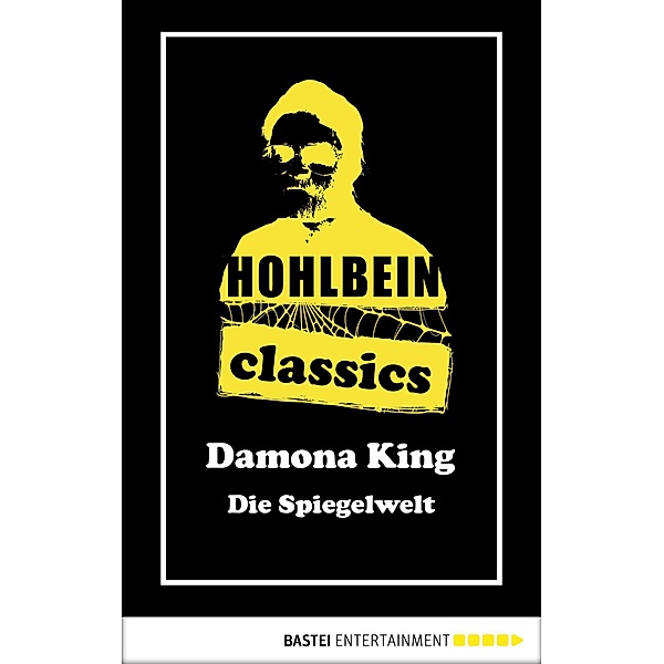 Hohlbein Classics - Die Spiegelwelt / Hohlbein Classics Bd.23, Wolfgang Hohlbein