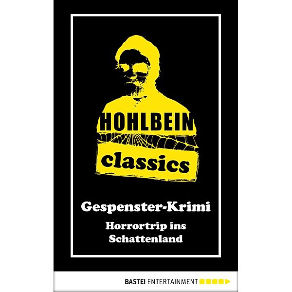 Hohlbein Classics - Horrortrip ins Schattenland / Hohlbein Classics Bd.4, Wolfgang Hohlbein