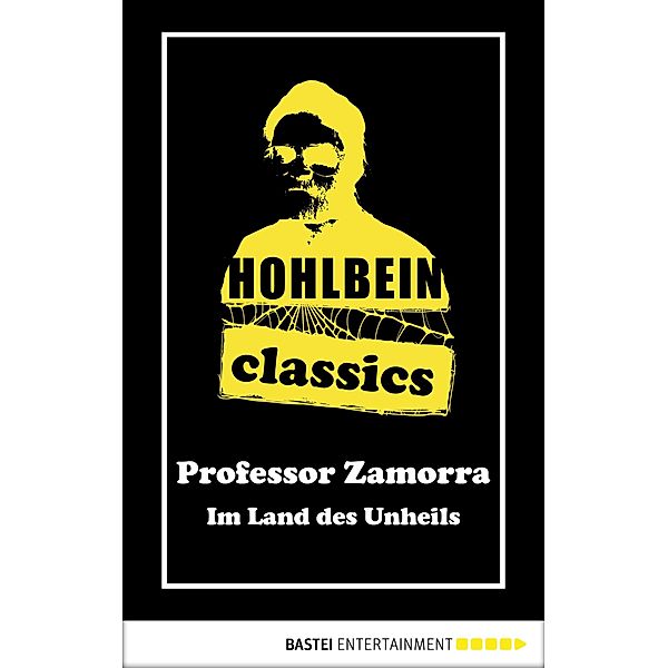 Hohlbein Classics - Im Land des Unheils / Hohlbein Classics Bd.42, Wolfgang Hohlbein